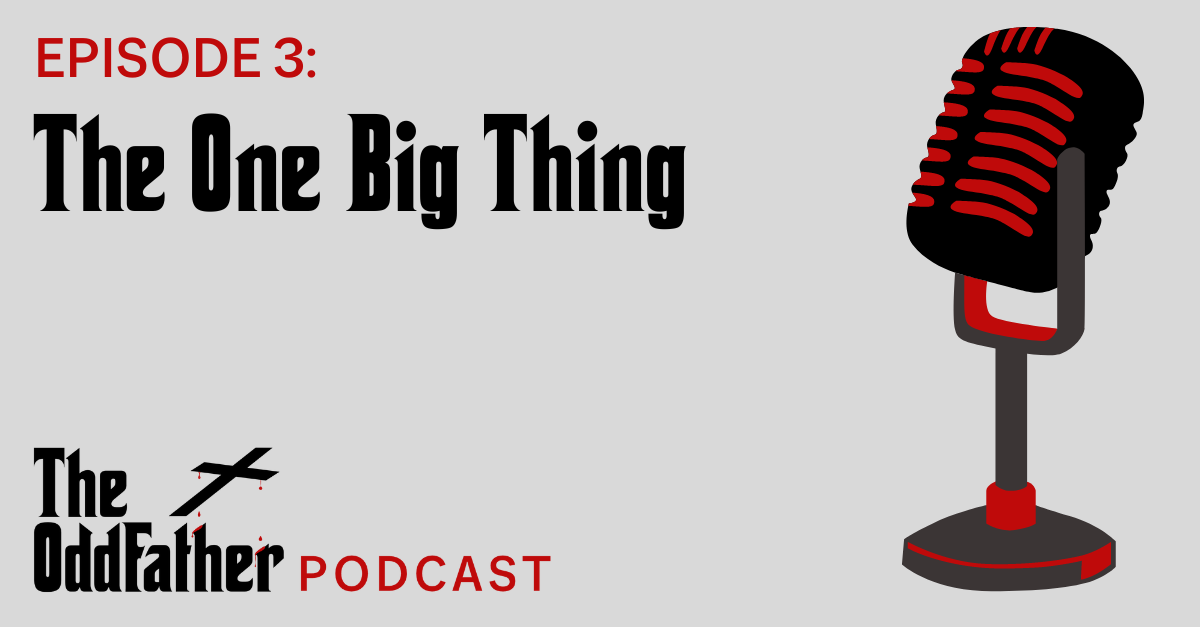 Ep 3: The One Big Thing
